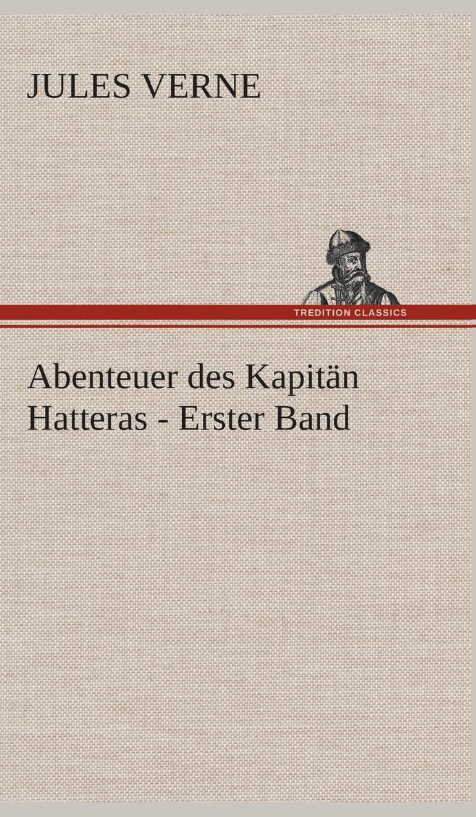 Abenteuer des Kapitn Hatteras - Erster Band 1