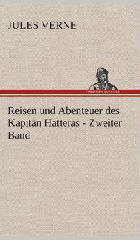 bokomslag Reisen und Abenteuer des Kapitn Hatteras - Zweiter Band