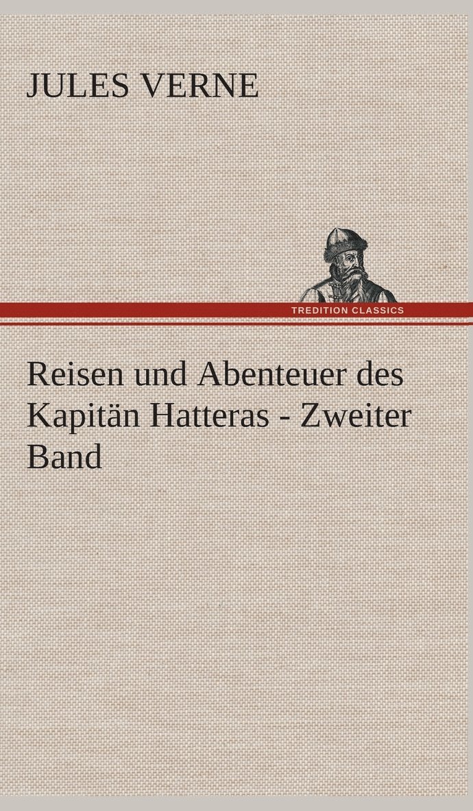 Reisen und Abenteuer des Kapitn Hatteras - Zweiter Band 1