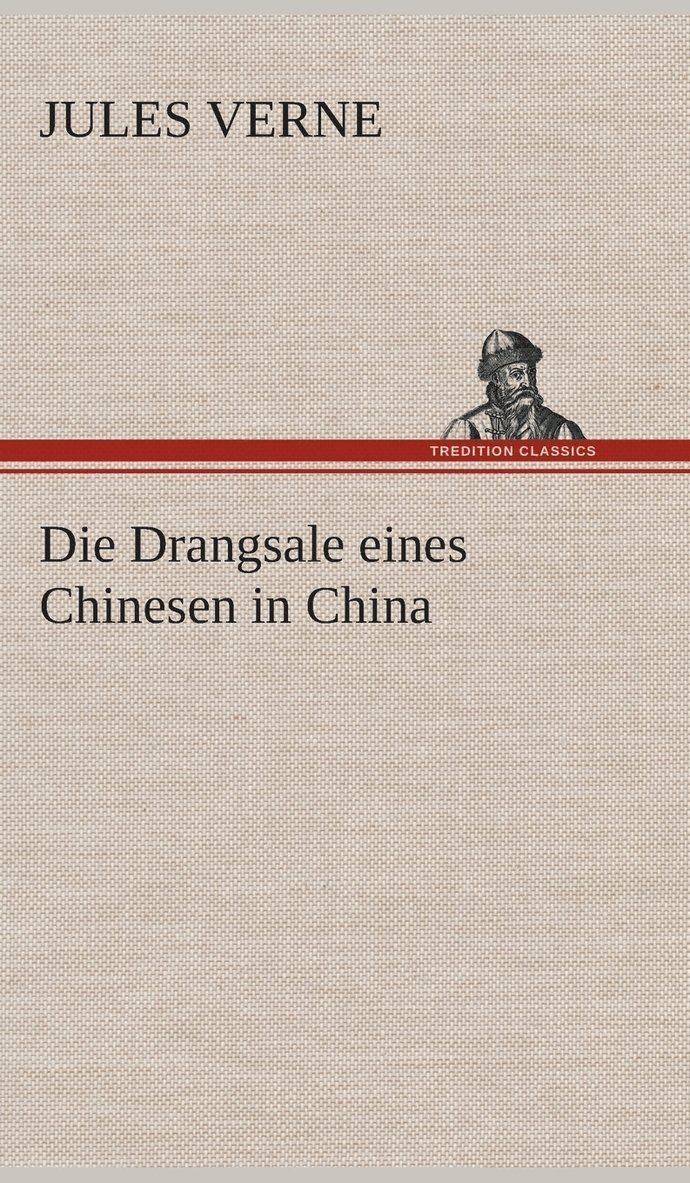 Die Drangsale eines Chinesen in China 1