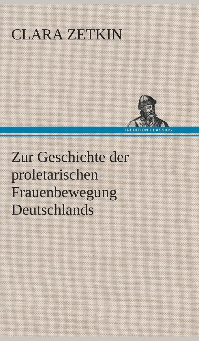 Zur Geschichte der proletarischen Frauenbewegung Deutschlands 1