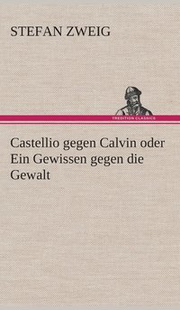 bokomslag Castellio gegen Calvin oder Ein Gewissen gegen die Gewalt