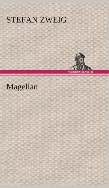 Stefan Zweig - Magellan, Inbunden