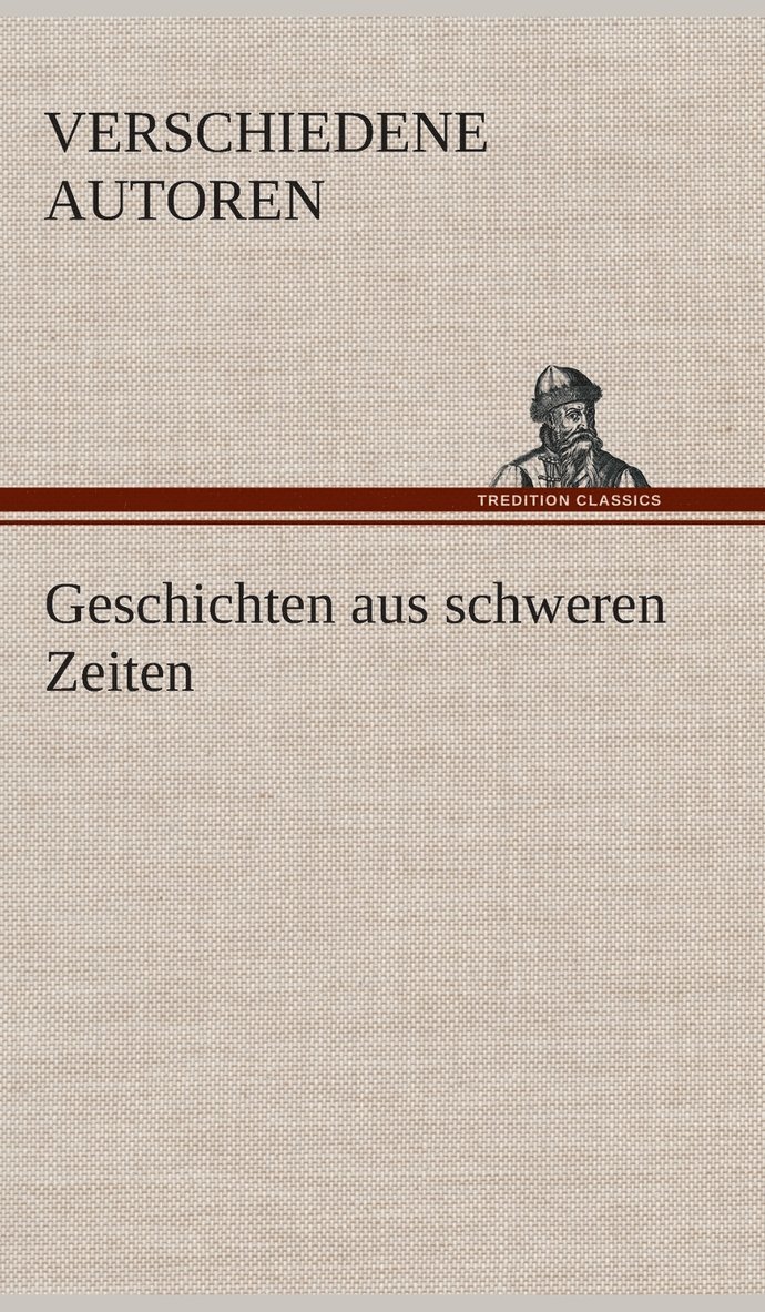 Geschichten aus schweren Zeiten 1