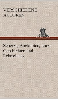 bokomslag Scherze, Anekdoten, kurze Geschichten und Lehrreiches