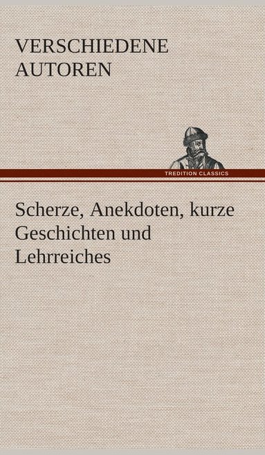 bokomslag Scherze, Anekdoten, kurze Geschichten und Lehrreiches