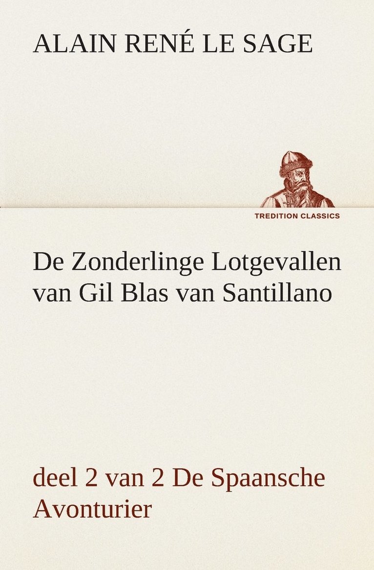 De Zonderlinge Lotgevallen van Gil Blas van Santillano, deel 2 van 2 De Spaansche Avonturier 1