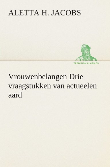 bokomslag Vrouwenbelangen Drie vraagstukken van actueelen aard