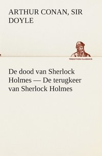 bokomslag De dood van Sherlock Holmes - De terugkeer van Sherlock Holmes