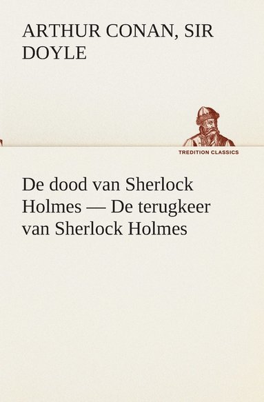 bokomslag De dood van Sherlock Holmes - De terugkeer van Sherlock Holmes