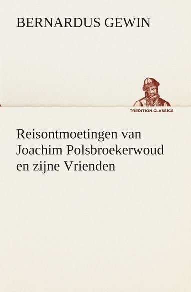 bokomslag Reisontmoetingen van Joachim Polsbroekerwoud en zijne Vrienden