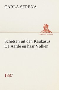 bokomslag Schetsen uit den Kaukasus De Aarde en haar Volken, 1887