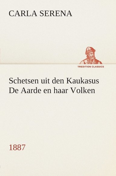 bokomslag Schetsen uit den Kaukasus De Aarde en haar Volken, 1887