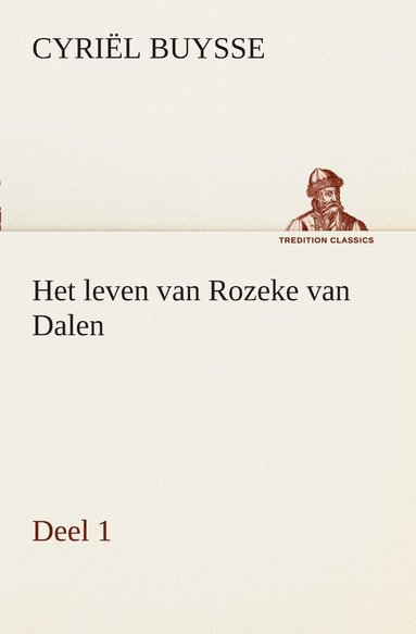 Cyriël Buysse - Het leven van Rozeke van Dalen, deel 1, Häftad