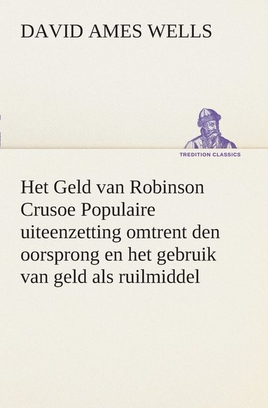 bokomslag Het Geld van Robinson Crusoe Populaire uiteenzetting omtrent den oorsprong en het gebruik van geld als ruilmiddel