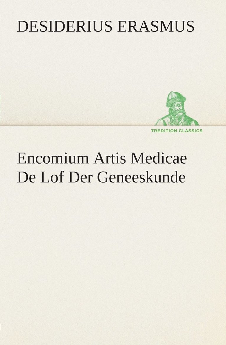 Encomium Artis Medicae De Lof Der Geneeskunde 1