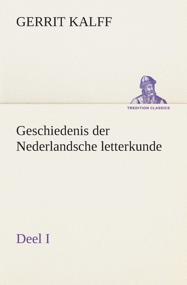 bokomslag Geschiedenis der Nederlandsche letterkunde, Deel I