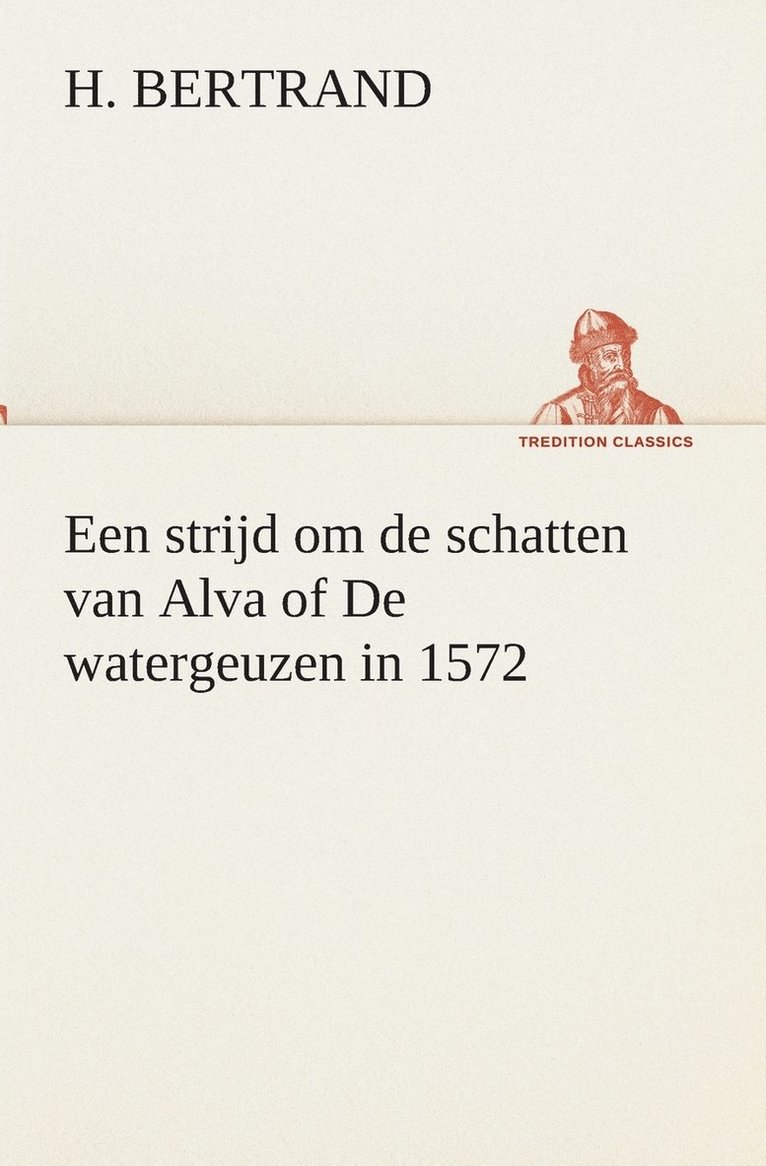 Een strijd om de schatten van Alva of De watergeuzen in 1572 1