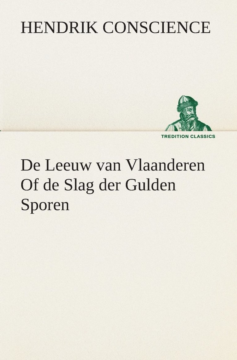 De Leeuw van Vlaanderen Of de Slag der Gulden Sporen 1