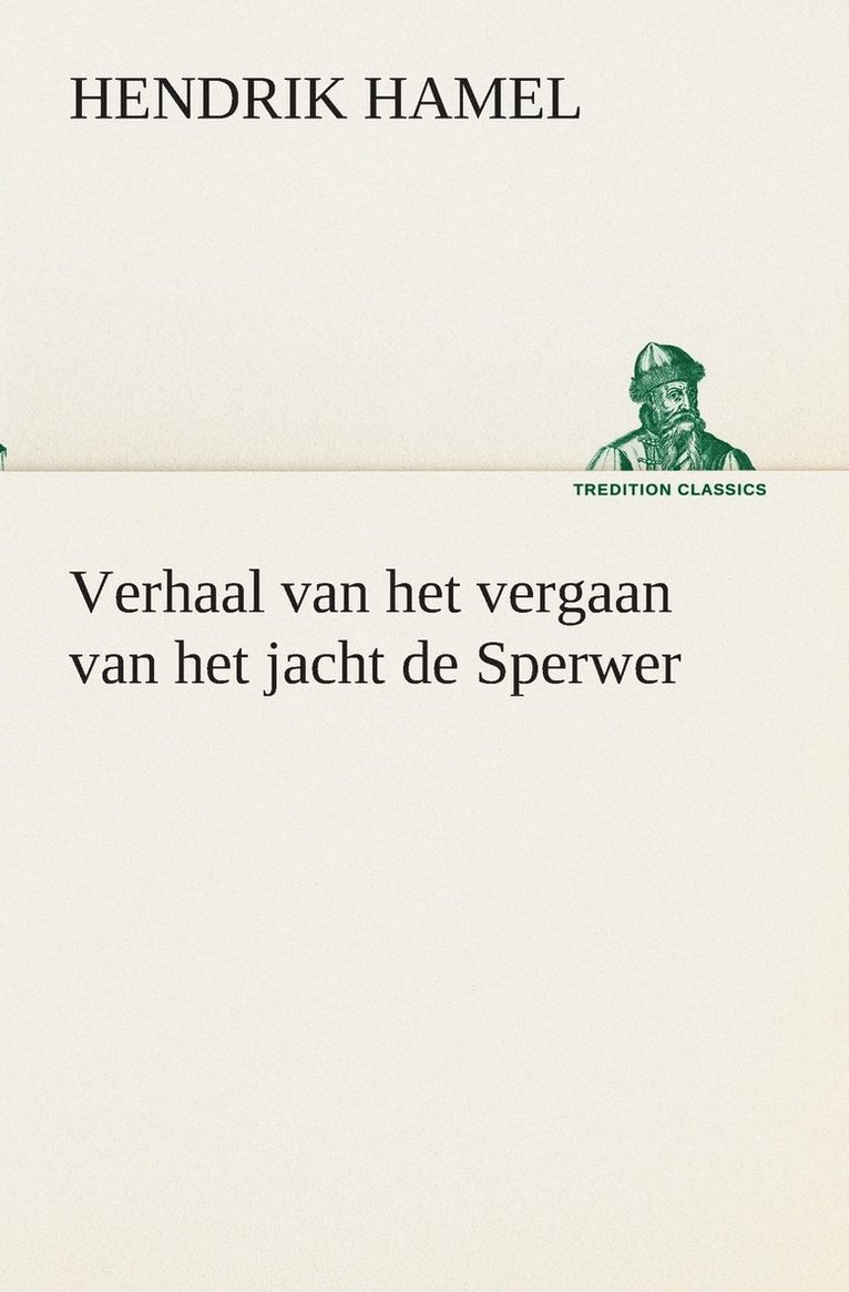 Verhaal van het vergaan van het jacht de Sperwer En van het wedervaren der schipbreukelingen op het eiland Quelpaert en het vasteland van Korea (1653-1666) met eene beschrijving van dat rijk 1