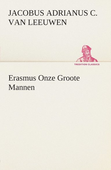 bokomslag Erasmus Onze Groote Mannen