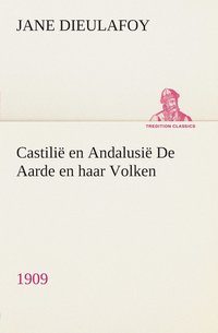 bokomslag Castili en Andalusi De Aarde en haar Volken, 1909