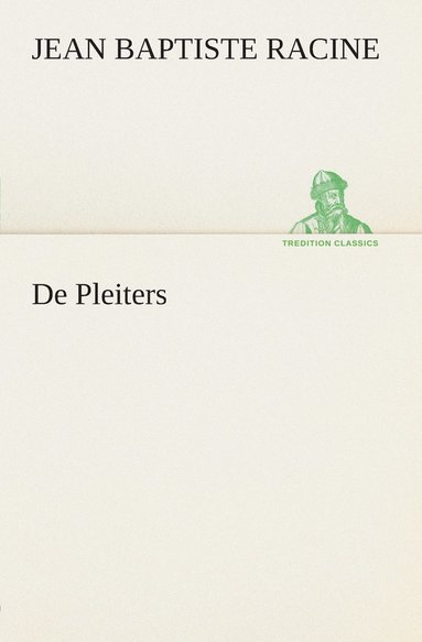 Jean Baptiste Racine - De Pleiters, Häftad