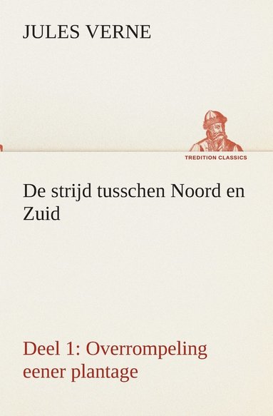 bokomslag De strijd tusschen Noord en Zuid Deel 1