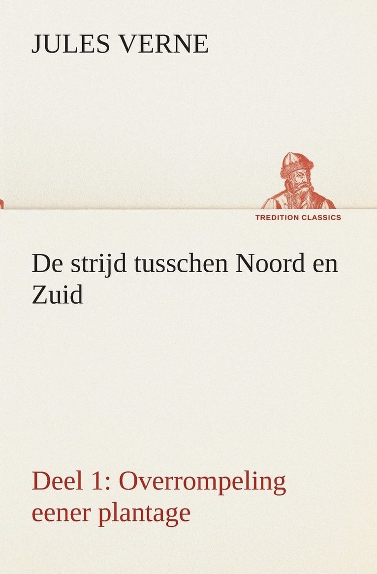 De strijd tusschen Noord en Zuid Deel 1 1