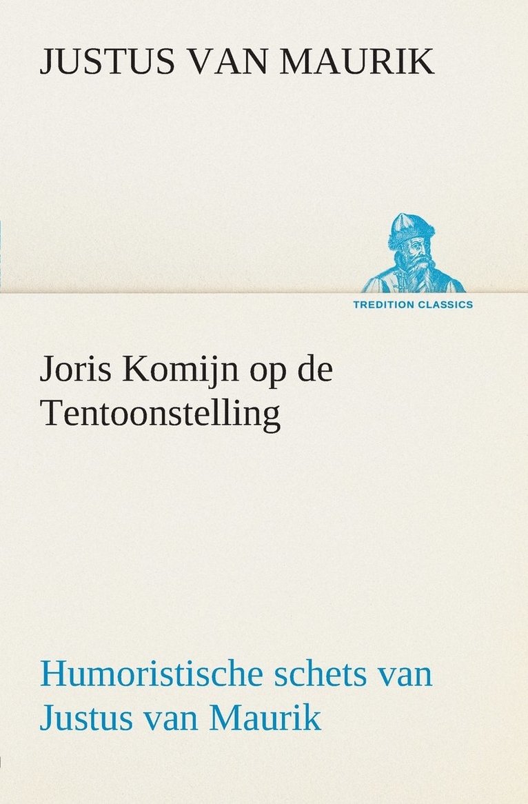 Joris Komijn op de Tentoonstelling Humoristische schets van Justus van Maurik 1