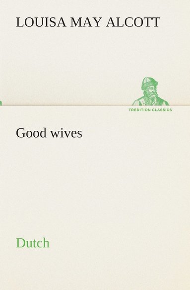 bokomslag Good wives. Dutch