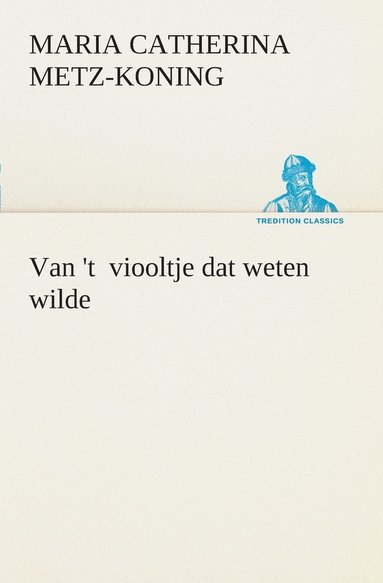 bokomslag Van 't viooltje dat weten wilde