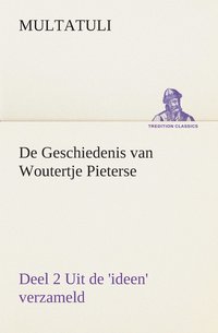 bokomslag De Geschiedenis van Woutertje Pieterse, Deel 2 Uit de 'ideen' verzameld