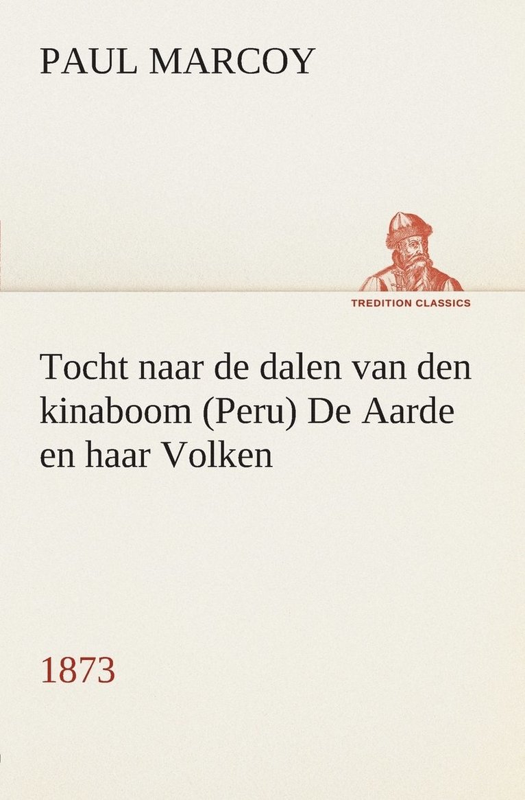 Tocht naar de dalen van den kinaboom (Peru) De Aarde en haar Volken, 1873 1