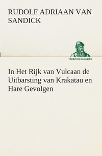 bokomslag In Het Rijk van Vulcaan de Uitbarsting van Krakatau en Hare Gevolgen