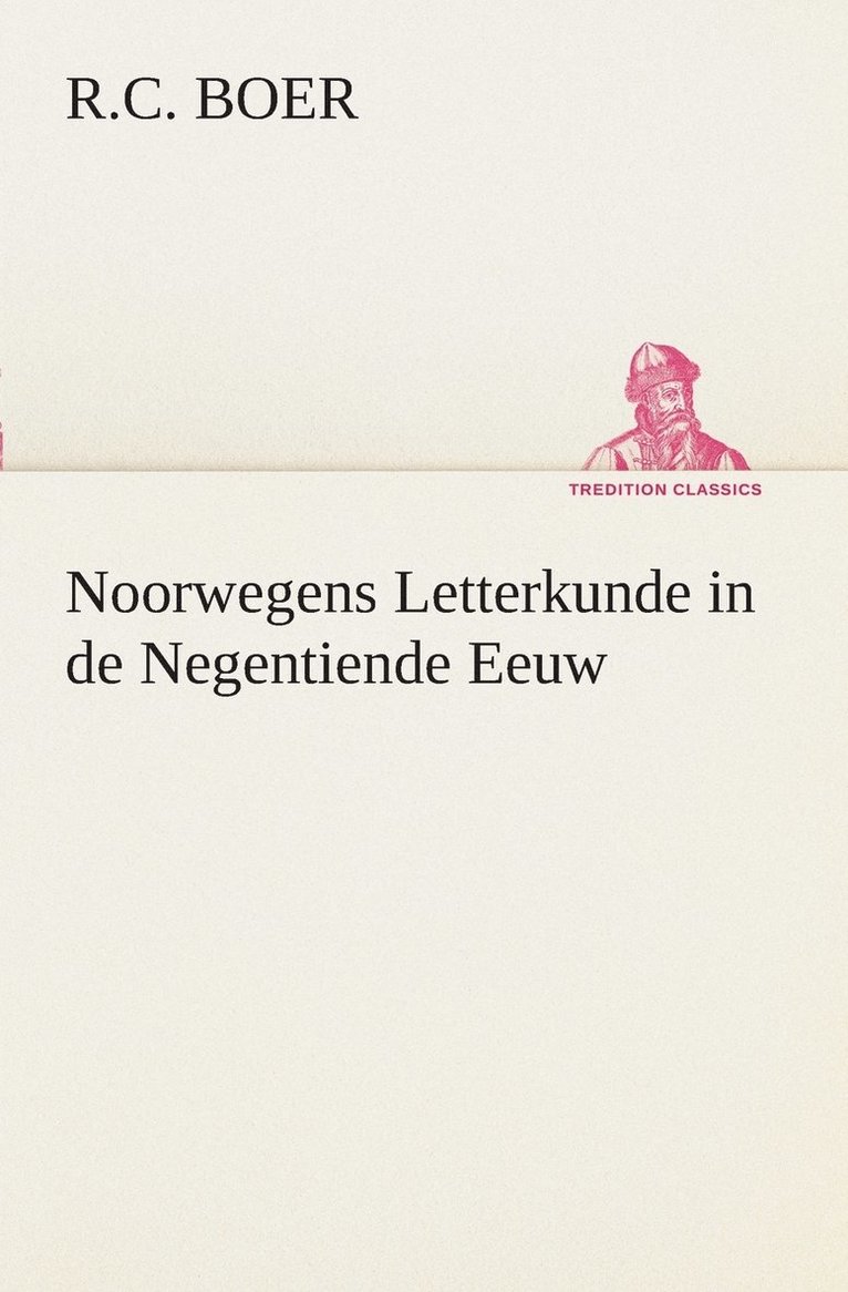 R C Boer, R. C. Boer, R.C. Boer - Noorwegens Letterkunde in de Negentiende Eeuw, Häftad