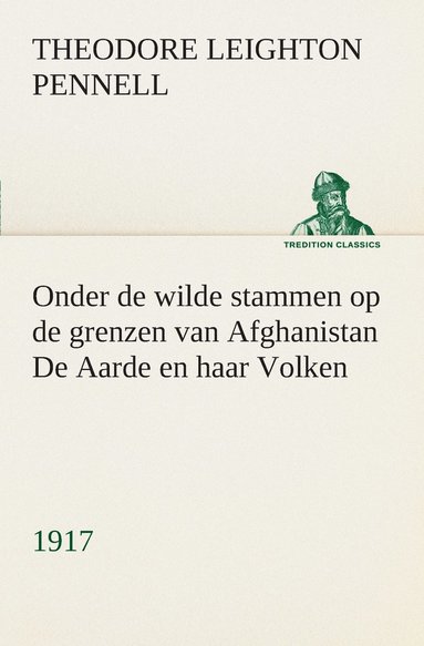 bokomslag Onder de wilde stammen op de grenzen van Afghanistan De Aarde en haar Volken, 1917