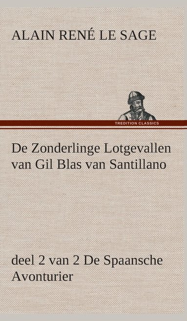 bokomslag De Zonderlinge Lotgevallen van Gil Blas van Santillano, deel 2 van 2 De Spaansche Avonturier