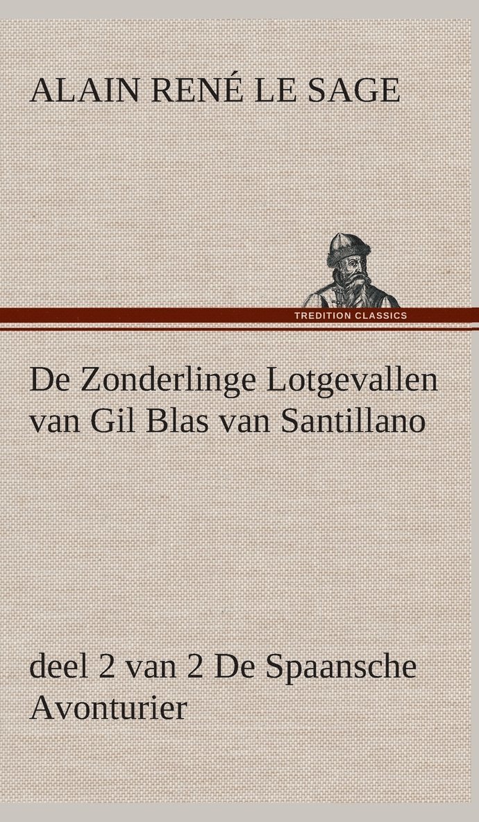 De Zonderlinge Lotgevallen van Gil Blas van Santillano, deel 2 van 2 De Spaansche Avonturier 1