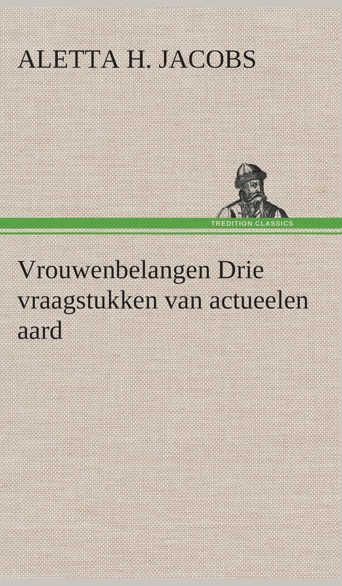 Vrouwenbelangen Drie vraagstukken van actueelen aard 1