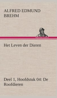 bokomslag Het Leven der Dieren Deel 1, Hoofdstuk 04