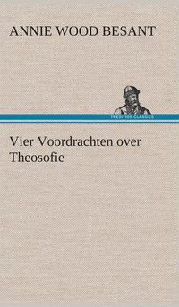 bokomslag Vier Voordrachten over Theosofie