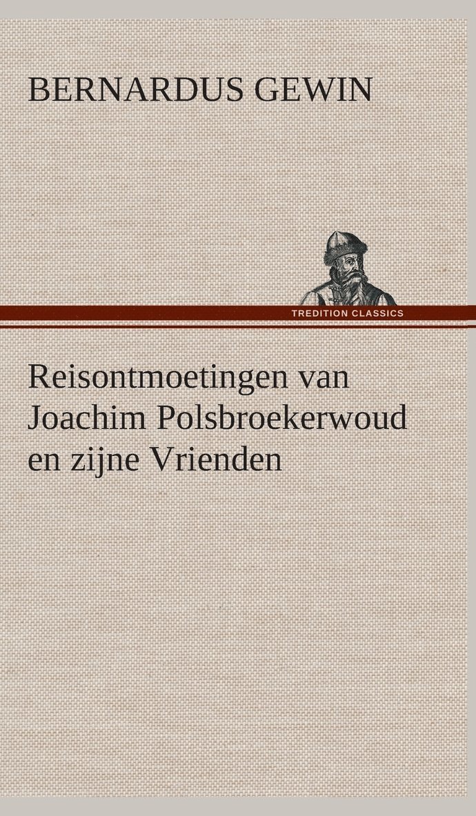 Reisontmoetingen van Joachim Polsbroekerwoud en zijne Vrienden 1