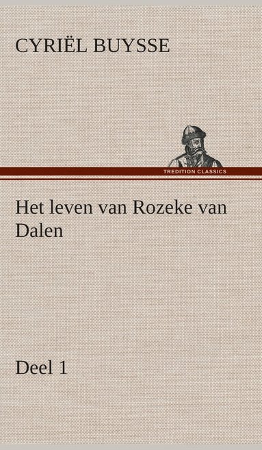 Cyriël Buysse - Het leven van Rozeke van Dalen, deel 1, Inbunden