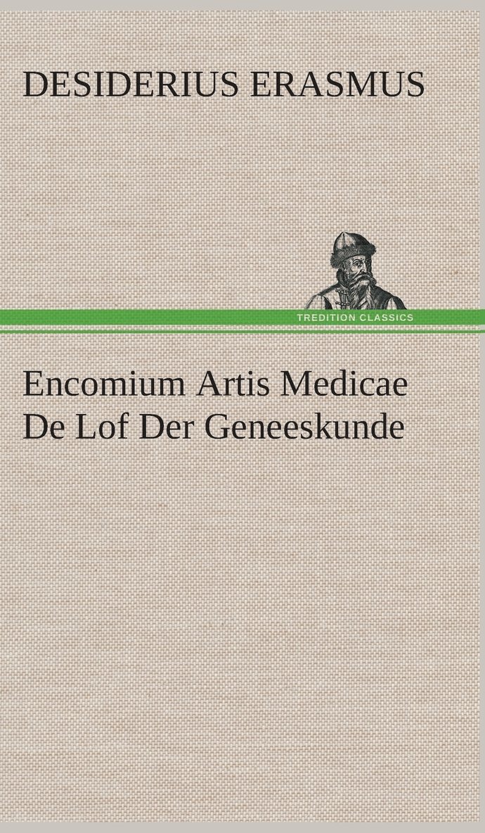 Encomium Artis Medicae De Lof Der Geneeskunde