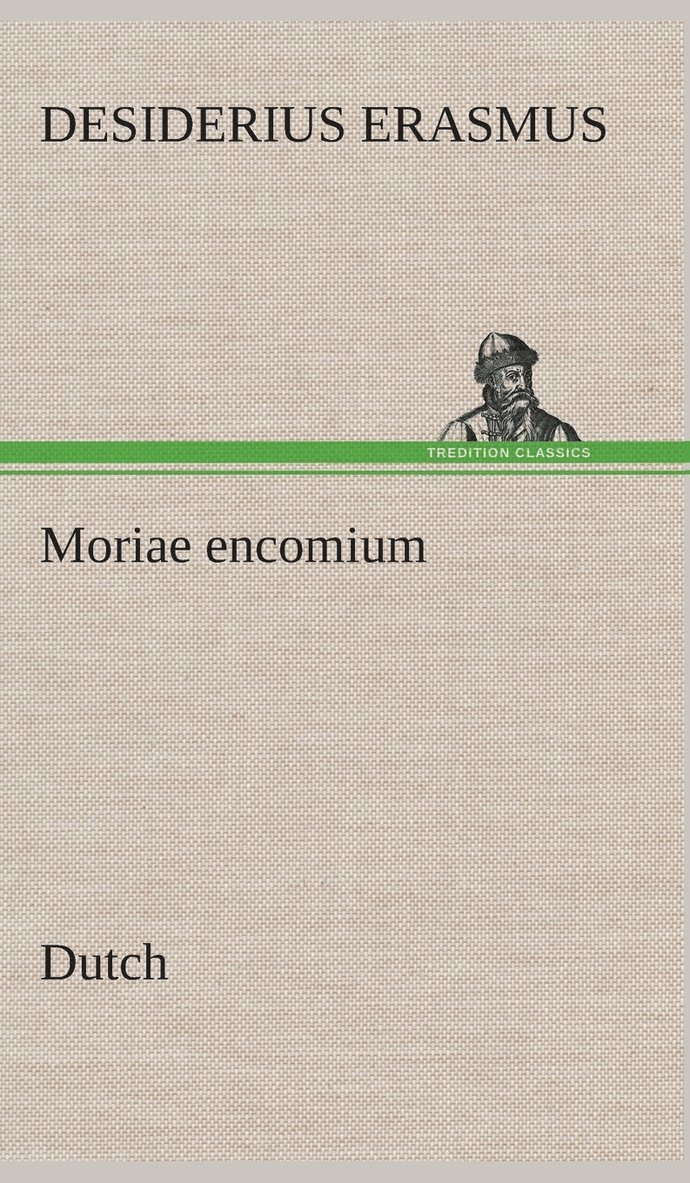 Moriae encomium. Dutch 1
