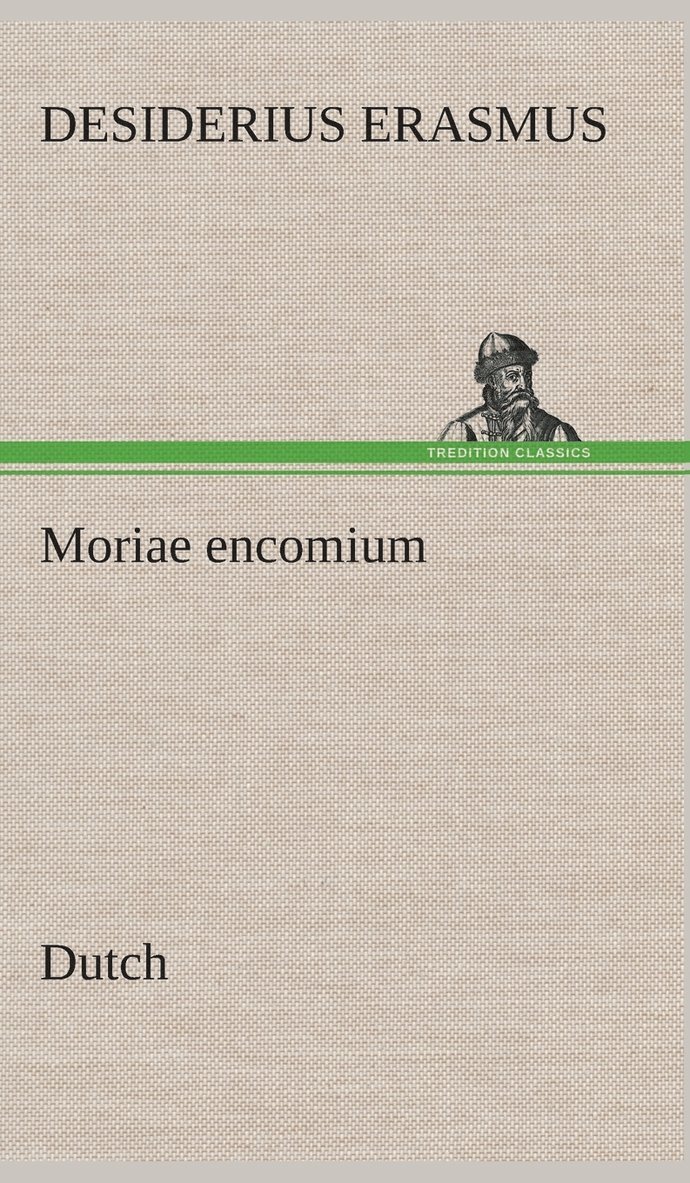 Moriae encomium. Dutch