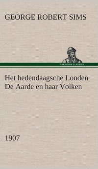 bokomslag Het hedendaagsche Londen De Aarde en haar Volken, 1907