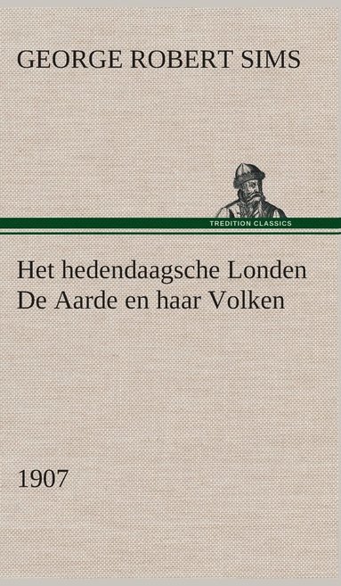 bokomslag Het hedendaagsche Londen De Aarde en haar Volken, 1907