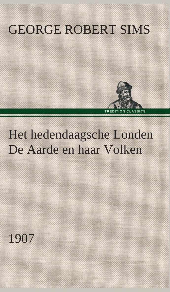 Het hedendaagsche Londen De Aarde en haar Volken, 1907 1